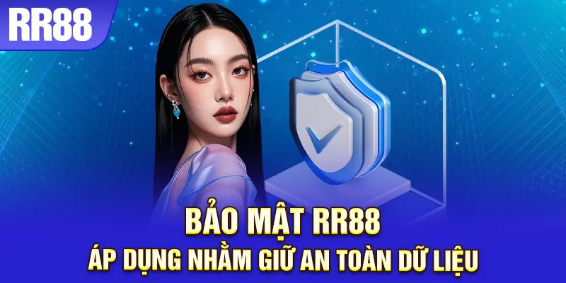 Áp dụng công nghệ bảo mật RR88 tiên tiến