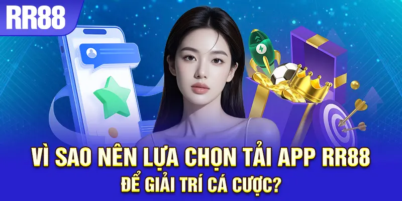 Tải app RR88 để chơi nhanh, mượt, an toàn, tiện lợi