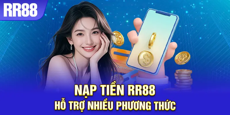 RR88 hỗ trợ nhiều phương thức nạp tiền
