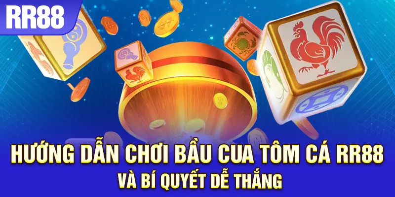 Bầu Cua Tôm Cá RR88
