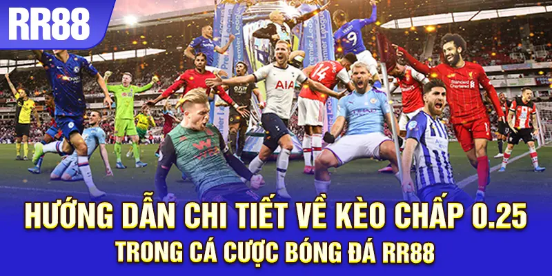 Kèo Chấp 0.25