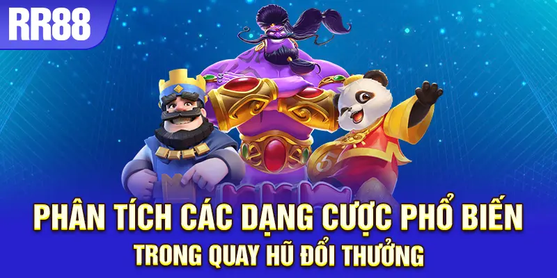 Chiến thuật đặt cược linh hoạt tăng hiệu quả quay hũ đổi thưởng