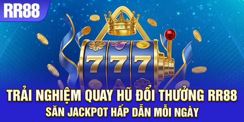 Quay Hũ Đổi Thưởng RR88