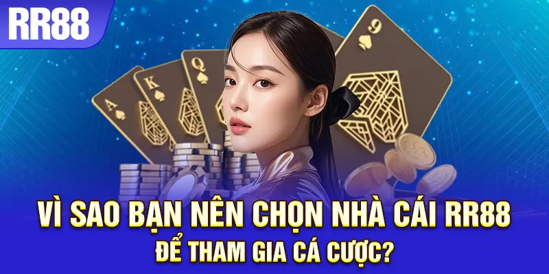 Một số ưu điểm nổi bật khi gia nhập RR88